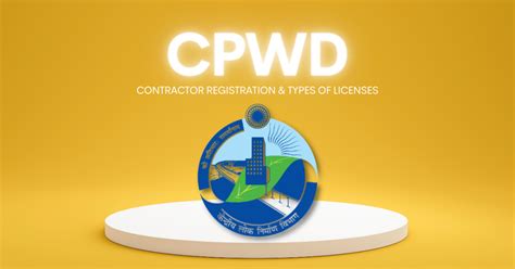 CPWD Contractor Registration | Types of CPWD Licenses