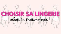 Choisir Sa Lingerie Selon Sa Morphologie