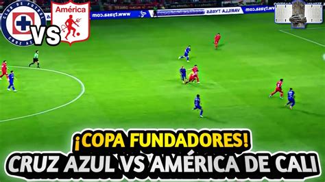 CRUZ AZUL VS AMERICA DE CALI COPA FUNDADORES 2024 ALINEACIÓN Y