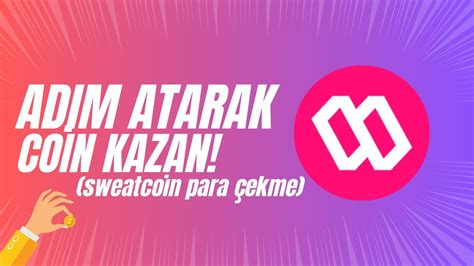 ADIM ATARAK PARA KAZANMA SWEAT WALLET PARA ÇEKME 2024 YouTube