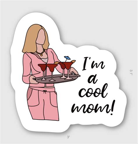 Im A Cool Mom Mean Girls Vinyl Sticker 3 X 3 1 Sticker Etsy In 2021