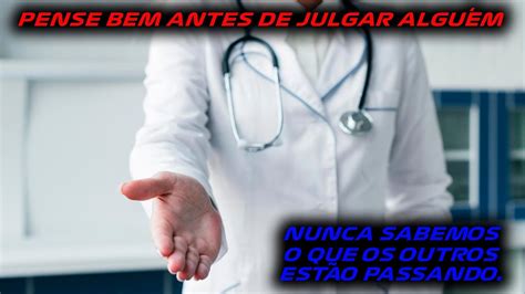 Nunca Julgue Algu M Voc N O Sabe Pelo O Que A Outra Pessoa Est