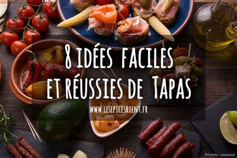 Id Es Faciles Et Gourmandes De Tapas Les Pices Rient Id E Tapas