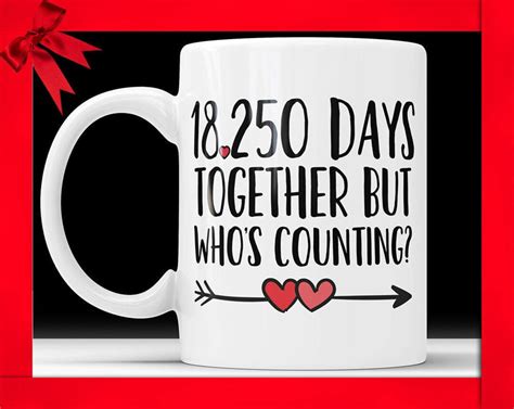 50th Anniversary Coffee Mug 18250 Days Together But Whos Counting Funny Wedding Anniversary