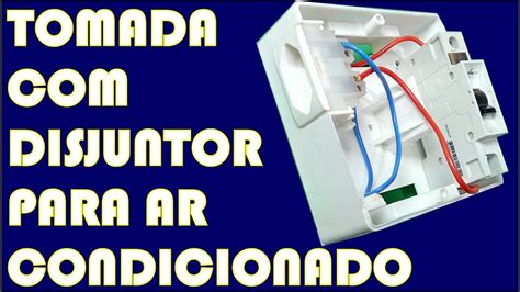 Tomada Disjuntor Para Ar Condicionado Youtube