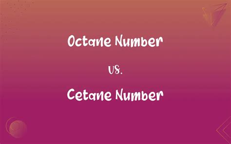 Octane Number Vs Cetane Number Whats The Difference