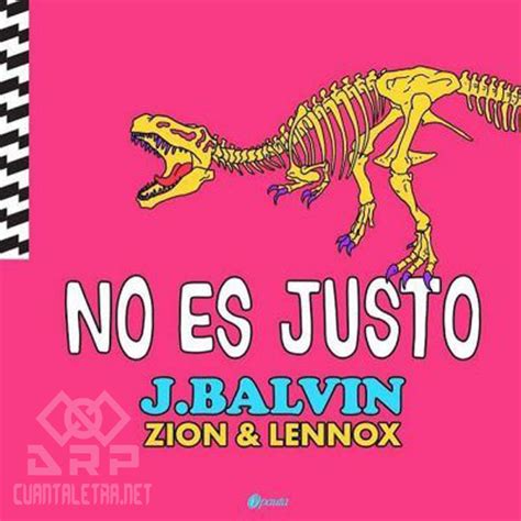 Letra No Es Justo De J Balvin Ft Zion Lennox CuantaLetra Net