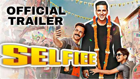 Selfiee Trailer Out Akshay Kumar Superstar Vijay Emraan Hashmi