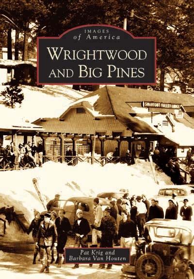 Wrightwood And Big Pines Arcadia Publishing