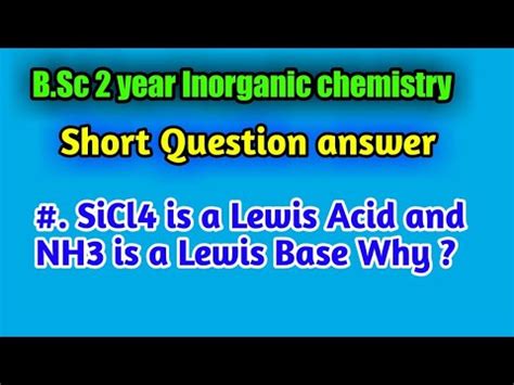 SiCl4 Is A Lewis Acid And NH3 Is A Lewis Base Why B Sc 2 Year