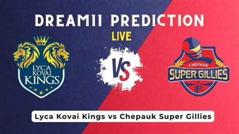 Tnpl Live Match Today Lkk Vs Csg Live Lyca Kovai Kings V Chepauk