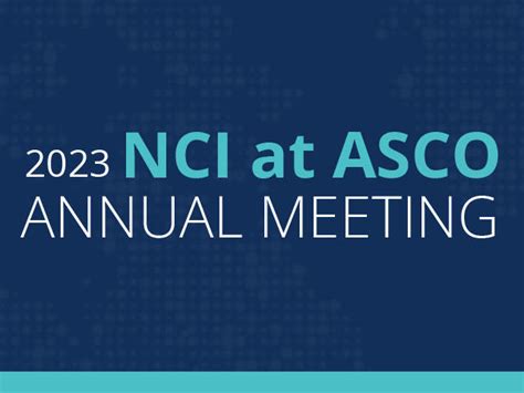 NCI at ASCO Annual Meeting 2023 - NCI