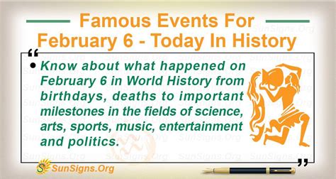 Famous Events For February 6 - Today In History - SunSigns.Org