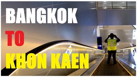 Bangkok To Khon Kaen YouTube