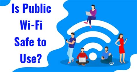 Is Public Wi Fi Safe To Use In Pcsafetygeek