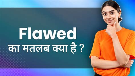 Flawed Hindi Meaning With Examples Synonyms Ka Matlab