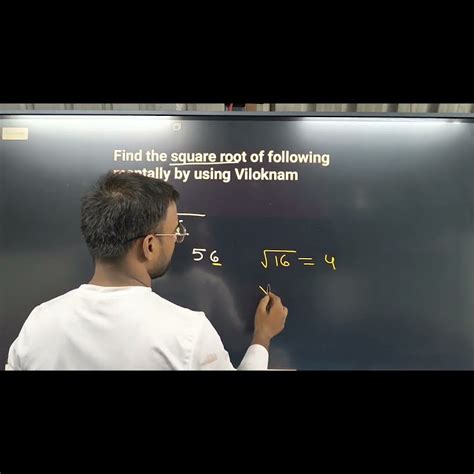 Class 8th Maths Find The Square Root Of 56 By Using Viloknam Method