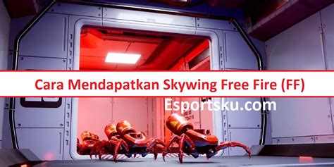 Cara Mendapatkan Skywing Free Fire Ff Esportsku