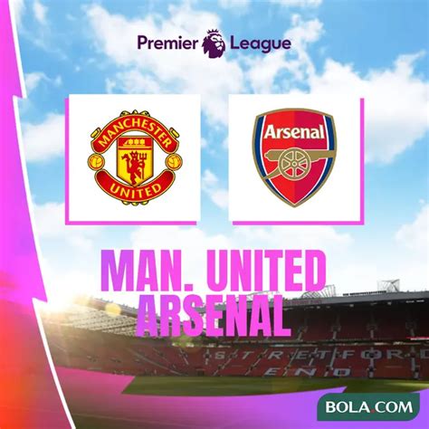 Link Live Streaming Liga Inggris Manchester United Vs Arsenal Minggu 12 Mei 2024 Pukul 2230