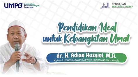 Pendidikan Ideal Untuk Kebangkitan Umat Dr H Adian Husaini M Si