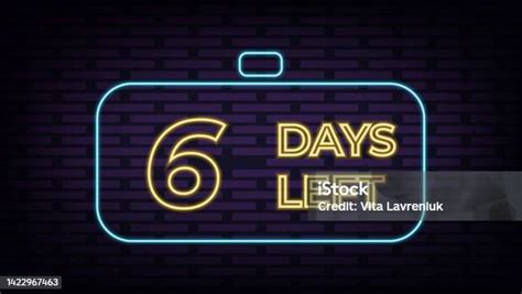 Six Days Left Neon Style Sign Vector Typographic Design Vector Stock Illustration Vector