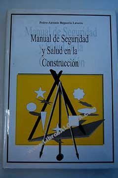 Libro Manual De Seguridad Y Salud En La Construcci N Pedro Antonio