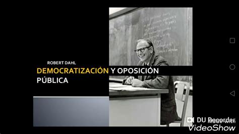 Robert Dahl Democratización Y Oposición Pública Youtube