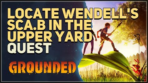 Locate Wendell S Sca B In The Upper Yard Grounded Youtube