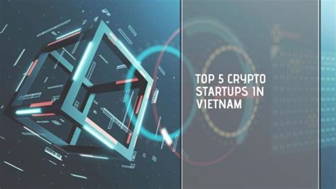 Blockchain startups booming in Vietnam Nhịp sống kinh tế Việt Nam