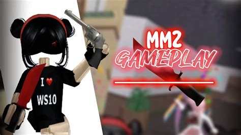 Mm2 Gameplay With Luvlucyx Youtube