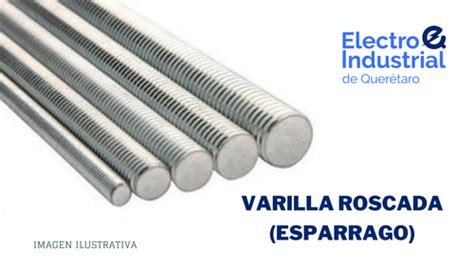 Varilla Roscada Esparrago Electro Industrial