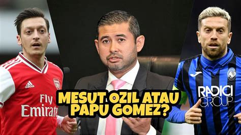 Ozil Ke Papu Gomez Bakal Sertai Jdt Ini Jawapan Padu Tmj Youtube