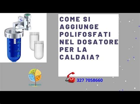 Come Si Aggiunge Polifosfati Nel Dosatore Per La Caldaia YouTube