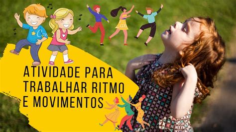 Atividade De Ritmo E Movimentos Para Crian As Youtube