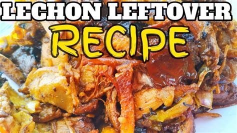 GRILLED LECHON LEFTOVER RECIPE - YouTube