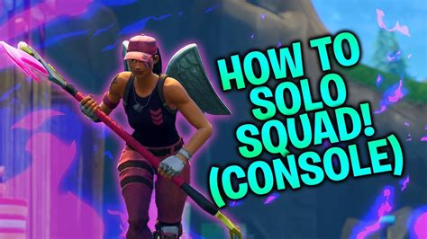 How To Solo Squad On Console 1v4 Fortnite Battle Royale Tips Youtube