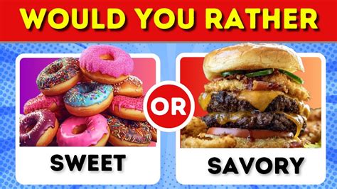 Would You Rather Sweet Vs Savory Edition YouTube