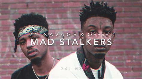 21 Savage And Offset Mad Stalkers [741 Hz] Prod Metro Boomin Youtube