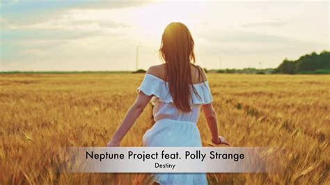 Neptune Project Feat Polly Strange Destiny Fsoe Youtube