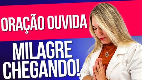 TUA ORAÇÃO FOI OUVIDA TEM UM MILAGRE MUITO GRANDE CHEGANDO YouTube