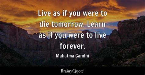 Mahatma Gandhi Live As If You Were To Die Tomorrow