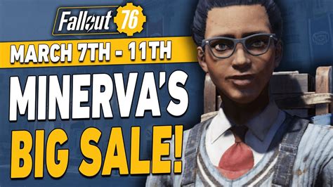 Fallout 76 Minerva BIG Sale Location March 7th 11th YouTube