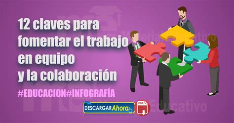 Claves Para Fomentar El Trabajo En Equipo Y La Colaboración