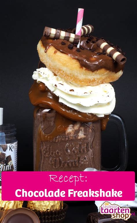 Chocolade Freakshake Recept Van Deleukstetaartenshop Freakshakes