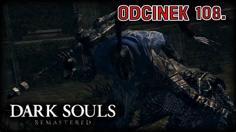 Dark Souls Remastered 108 Rycerz Artorias Zagrajmy YouTube