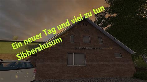 Ls 17 Ein Neuer Tag In Sibbershusum Teil 2 YouTube