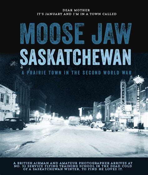 MOOSE JAW, SASKATCHEWAN — A Prairie Town in the Second World War ...