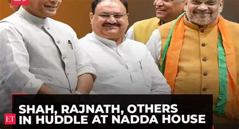 Ls Election Results Amit Shah Rajnath Singh Others In Huddle At Jp Nadda House The Economic