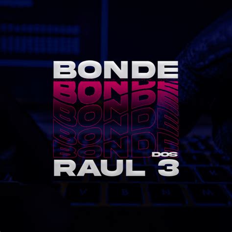 Bonde Dos Raul 3 Single By Various Artists Spotify