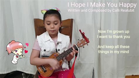 I Hope I Make You Happy Written And Composed By Calli Realubit